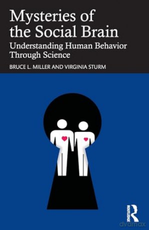 Mysteries of the Social Brain: Understanding Human Behavior Through Science [KSIĄŻKA]