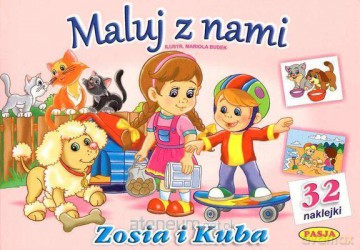 Maluj z nami - Zosia i Kuba + 32 naklejki [KSIĄŻKA]