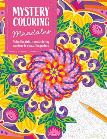 Mystery Coloring Mandalas: Solve the riddle and color by numbers to reveal the picture [KSIĄŻKA]