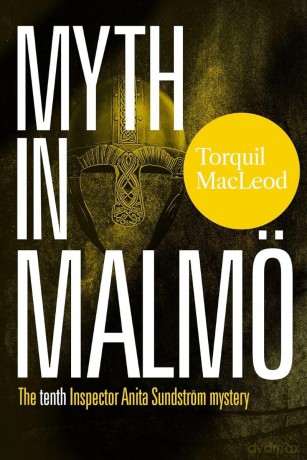 Myth in Malmö: The Tenth Inspector Anita Sundström Mystery [KSIĄŻKA]