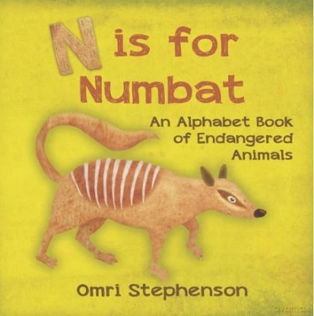N is for Numbat - An Alphabet Book of Endangered Animals [KSIĄŻKA]