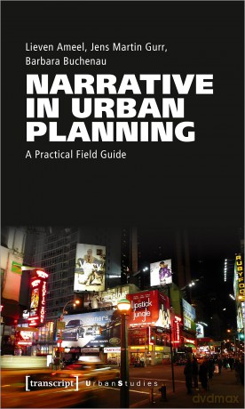 Narrative in Urban Planning: A Practical Field Guide [KSIĄŻKA]