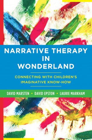 Narrative Therapy in Wonderland: Connecting with Children's Imaginative Know-How [KSIĄŻKA]