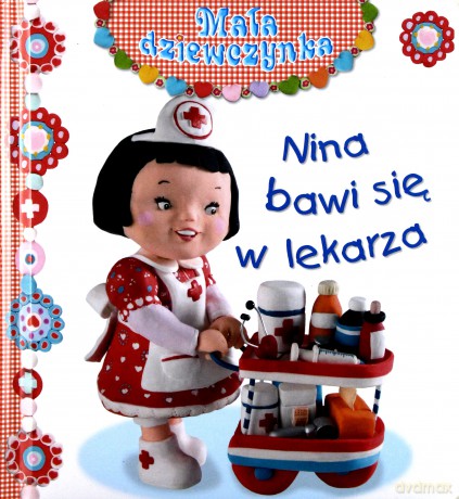 Mała dziewczynka - Nina bawi się w lekarza [KSIĄŻKA]