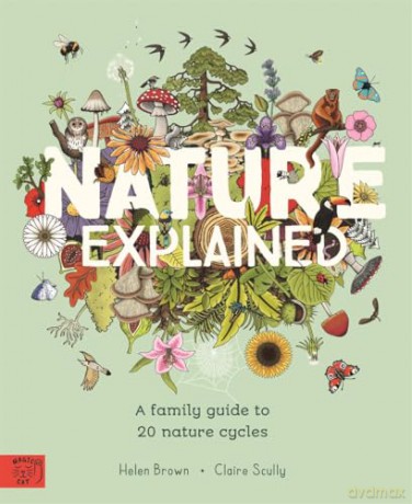 Nature Explained: A Family Guide to 20 Nature Cycles [KSIĄŻKA]