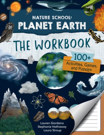 Nature School: Planet Earth: The Workbook: 100+ Activities, Games, and Puzzles [KSIĄŻKA]