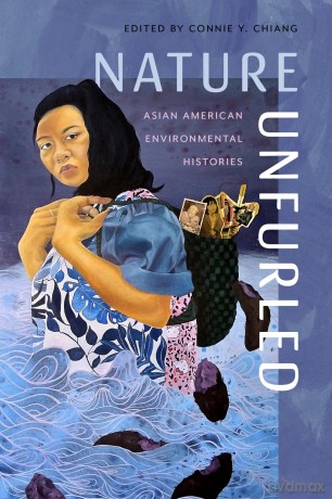 Nature Unfurled: Asian American Environmental Histories [KSIĄŻKA]