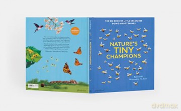Nature's Tiny Champions: The Big Book of Little Creatures Doing Mighty Things [KSIĄŻKA]