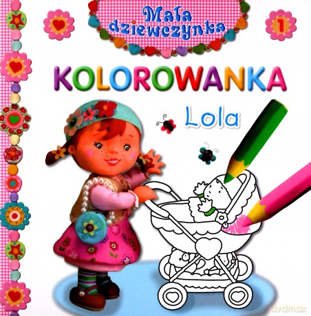 Mała dziewczynka kolorowanka - Lola [KSIĄŻKA]