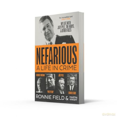 Nefarious: The gripping true story of a life in crime with notorious London gangsters including Joey Pyle, the Krays and Freddie Foreman [KSIĄŻKA]
