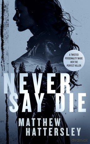 Never Say Die: a gripping thriller with an unexpected twist: 6 [KSIĄŻKA]
