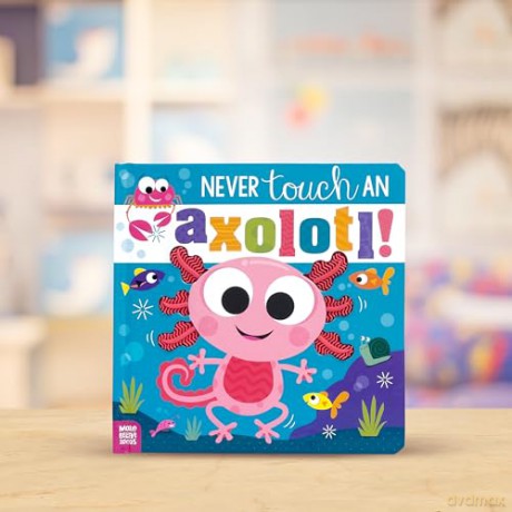 Never Touch an Axolotl! [KSIĄŻKA]