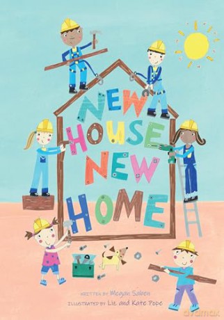 New House, New Home: A Picture Book About Building a House [KSIĄŻKA]