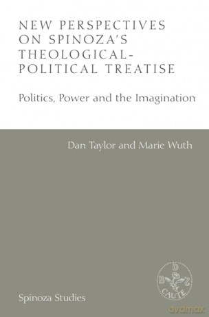 New Perspectives on Spinoza's Theological-Political Treatise: Politics, Power and the Imagination [KSIĄŻKA]
