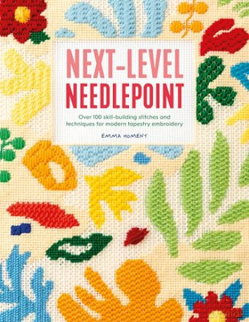 Next-Level Needlepoint: Over 100 skill-building stitches and techniques for modern tapestry embroidery [KSIĄŻKA]