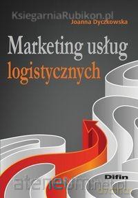 Marketing usług logistycznych [KSIĄŻKA]
