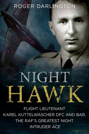 Night Hawk: Flight Lieutenant Karl Kuttelwascher DFC and Bar, the Raf's Greatest Night Intruder Ace [KSIĄŻKA]