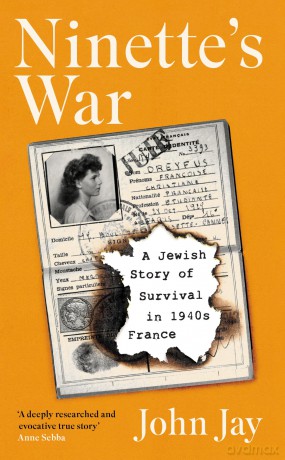 Ninette's War: A Jewish Story of Survival in 1940s France [KSIĄŻKA]