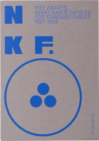 NKF: Piet Zwart's Avant-Garde Catalog for Standard Cables: 1927-1928 [KSIĄŻKA]