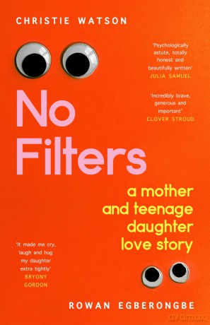 No Filters: a mother and teenage daughter love story [KSIĄŻKA]
