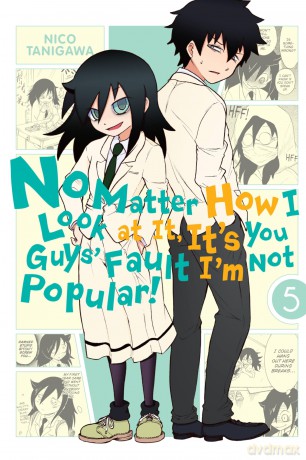 No Matter How I Look at It, It's You Guys' Fault I'm Not Popular!, Vol. 5 [KOMIKS]