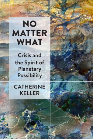 No Matter What: Crisis and the Spirit of Planetary Possibility [KSIĄŻKA]