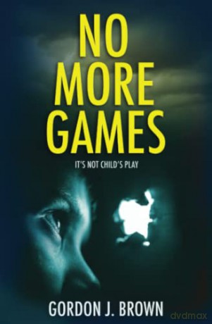 No More Games: A crime thriller with heart and humour [KSIĄŻKA]