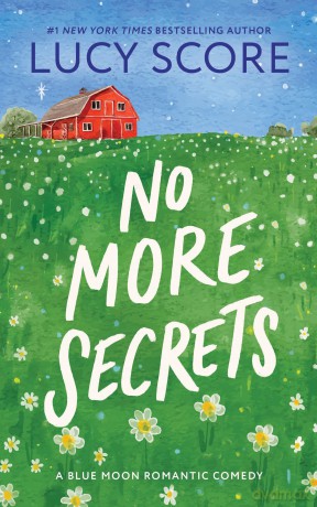 No More Secrets: A Small Town Opposites Attract Romcom [KSIĄŻKA]