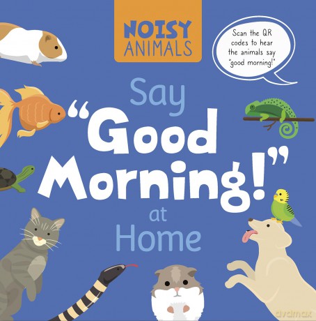 Noisy Animals Say 'Good Morning!' at Home [KSIĄŻKA]