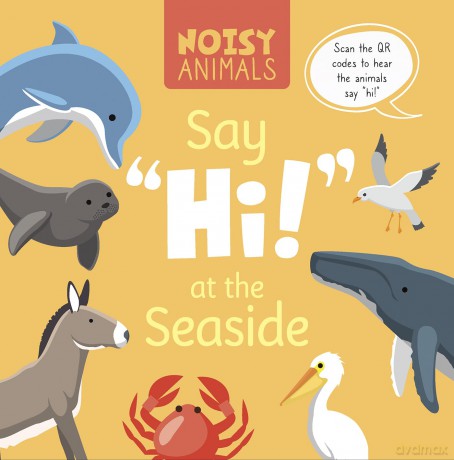 Noisy Animals Say 'Hi!' at the Seaside [KSIĄŻKA]