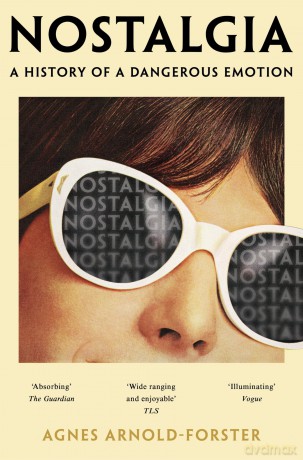 Nostalgia: A History of a Dangerous Emotion [KSIĄŻKA]