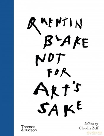 Not for Art's Sake: Quentin Blake [KSIĄŻKA]