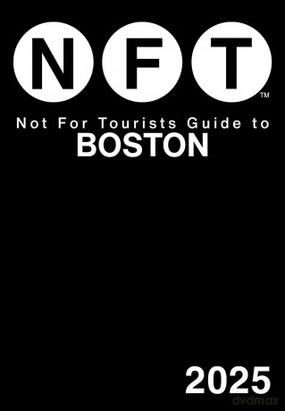 Not For Tourists Guide to Boston 2025 [KSIĄŻKA]