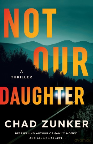 Not Our Daughter: A Thriller [KSIĄŻKA]