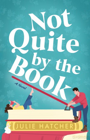 Not Quite by the Book: A Novel [KSIĄŻKA]