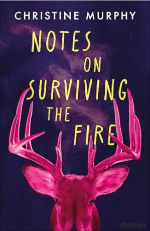 Notes on Surviving the Fire: A razor-sharp, darkly funny literary novel about male violence, a woman's vengeance, and whether killing can ever be justified [KSIĄŻKA]