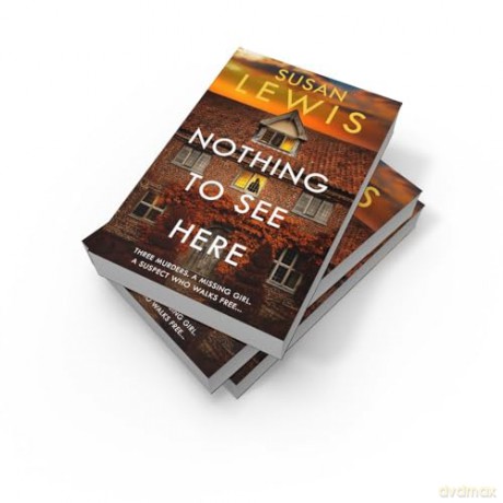 Nothing to See Here: The gripping new crime thriller from the Sunday Times bestselling author! [KSIĄŻKA]