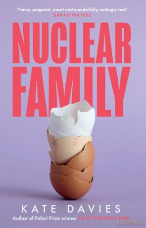 Nuclear Family: The new novel from the Polari Prize-winning author of IN AT THE DEEP END [KSIĄŻKA]