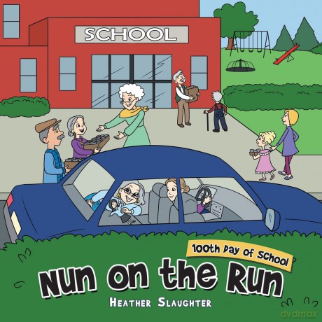 Nun on the Run: 100Th Day of School [KSIĄŻKA]