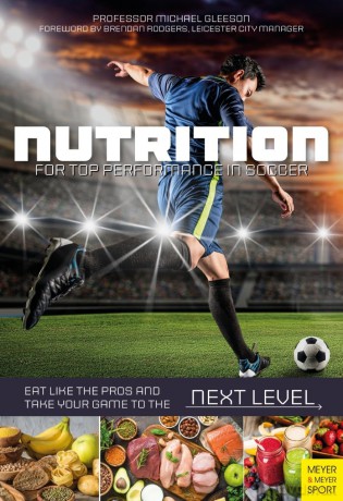 Nutrition for Top Performance in Soccer: Eat Like the Pros and Take Your Game to the Next Level [KSIĄŻKA]