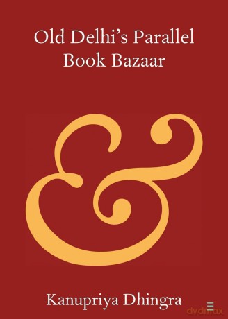 Old Delhi's Parallel Book Bazaar [KSIĄŻKA]