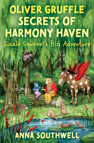 Oliver Gruffle Secrets Of Harmony Haven: Sizzle Squirrel's Big Adventure [KSIĄŻKA]