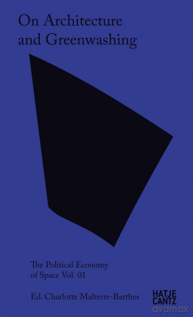 On Architecture and Greenwashing: The Political Economy of Space Vol. 01 [KSIĄŻKA]