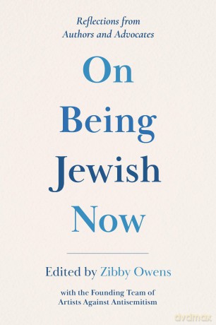 On Being Jewish Now: Reflections from Authors and Advocates [KSIĄŻKA]