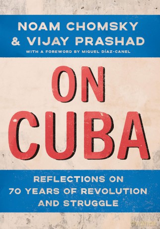 On Cuba: Reflections on 70 Years of Revolution and Struggle [KSIĄŻKA]
