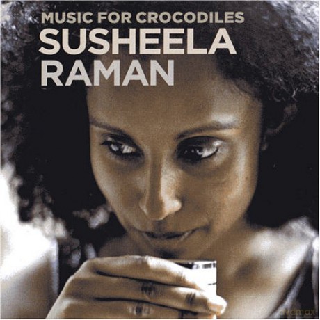 Susheela Raman: Music For Crocodiles [CD]