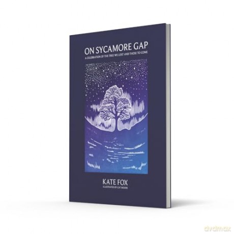 On Sycamore Gap: A celebration of the tree we lost and those to come [KSIĄŻKA]