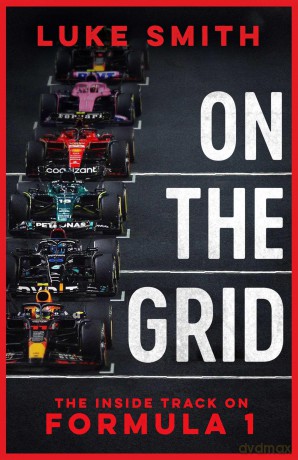 On the Grid: The Inside Track on Formula One [KSIĄŻKA]