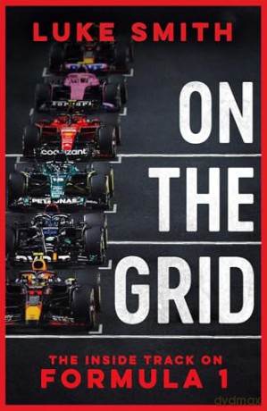 On the Grid: The Inside Track on Formula One [KSIĄŻKA]