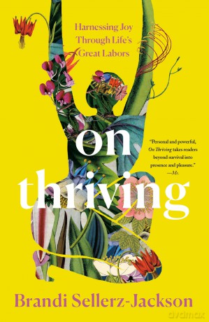 On Thriving: Harnessing Joy Through Life's Great Labors [KSIĄŻKA]